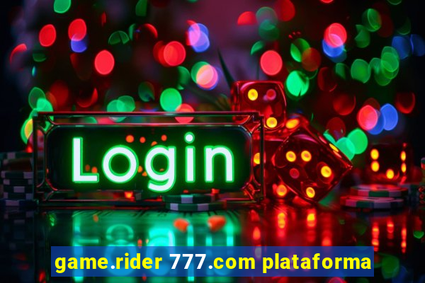 game.rider 777.com plataforma